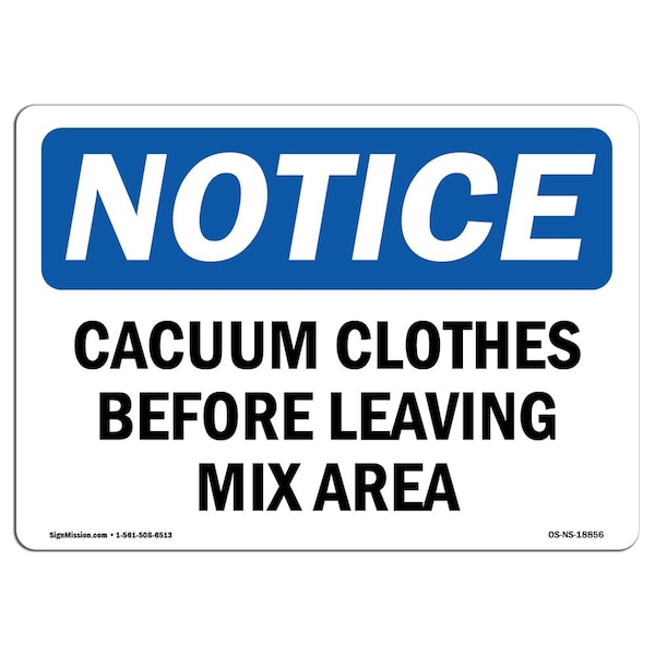 Safety Sign, OSHA Notice, 12" Height, Vacuum Clothes Before Leaving Mix Area Sign, Landscape